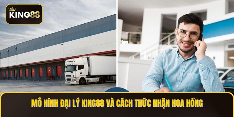 Đăng Ký Làm Đại Lý King88 Đề Hưởng Những Ưu Đãi Độc Quyền 2 Mô hình đại lý KING88 và cách thức nhận hoa hồng